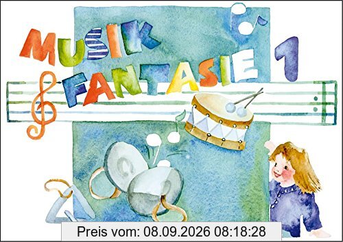 Musik Fantasie - Schülerheft 1: Eine fantasievolle musikalische Früherziehung. Das einzige Lehrkonzept mit jährlichen Updates! Ein Kinder-Aktivprogramm für Augen, Ohren, Herz und Hände.