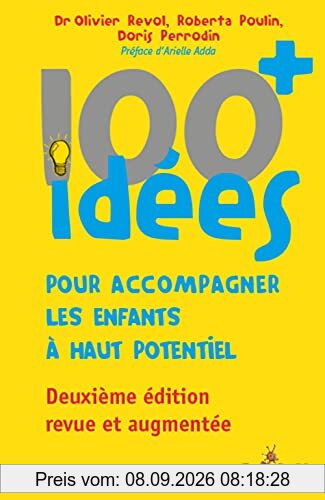 100 idées + pour accompagner les enfants à haut potentiel