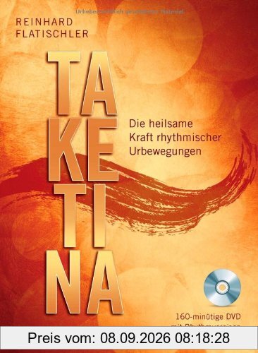 Taketina + DVD: Die heilsame Kraft rhythmischer Urbewegungen. 160-minütige DVD mit Rhythmusreisen zum Mitmachen