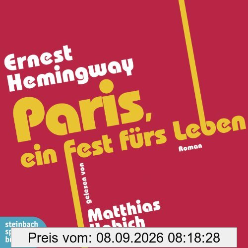 Paris, ein Fest fürs Leben: steinbach auserlesen. Ungekürzte Lesung