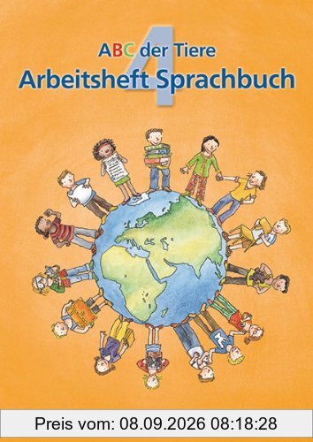 ABC der Tiere 4 - Neubearbeitung - Klasse 1 bis 4: Arbeitsheft Sprachbuch Klasse 4