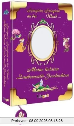 Meine liebsten Zauberwald-Geschichten: Spieglein, Spieglein an der Wand...