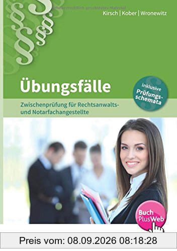 Rechtsanwalts- und Notarfachangestellte: Übungsfälle: Zwischenprüfung für die Rechtsanwalts- und Notarfachangestellte