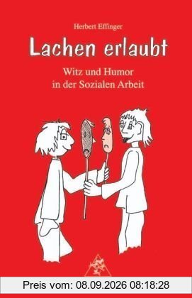 Lachen erlaubt: Witz und Humor in der Sozialen Arbeit