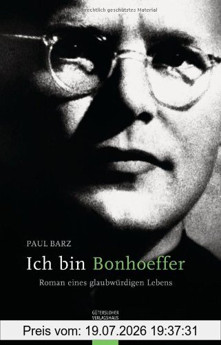 Paul Barz Ich Bin Bonhoeffer ...