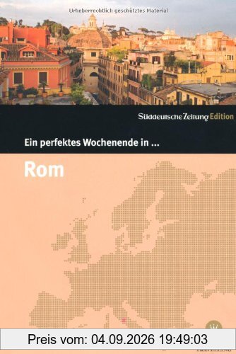 Rom. Ein perfektes Wochenende in...