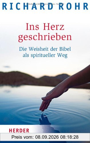 Ins Herz geschrieben: Die Weisheit der Bibel als spiritueller Weg (HERDER spektrum)