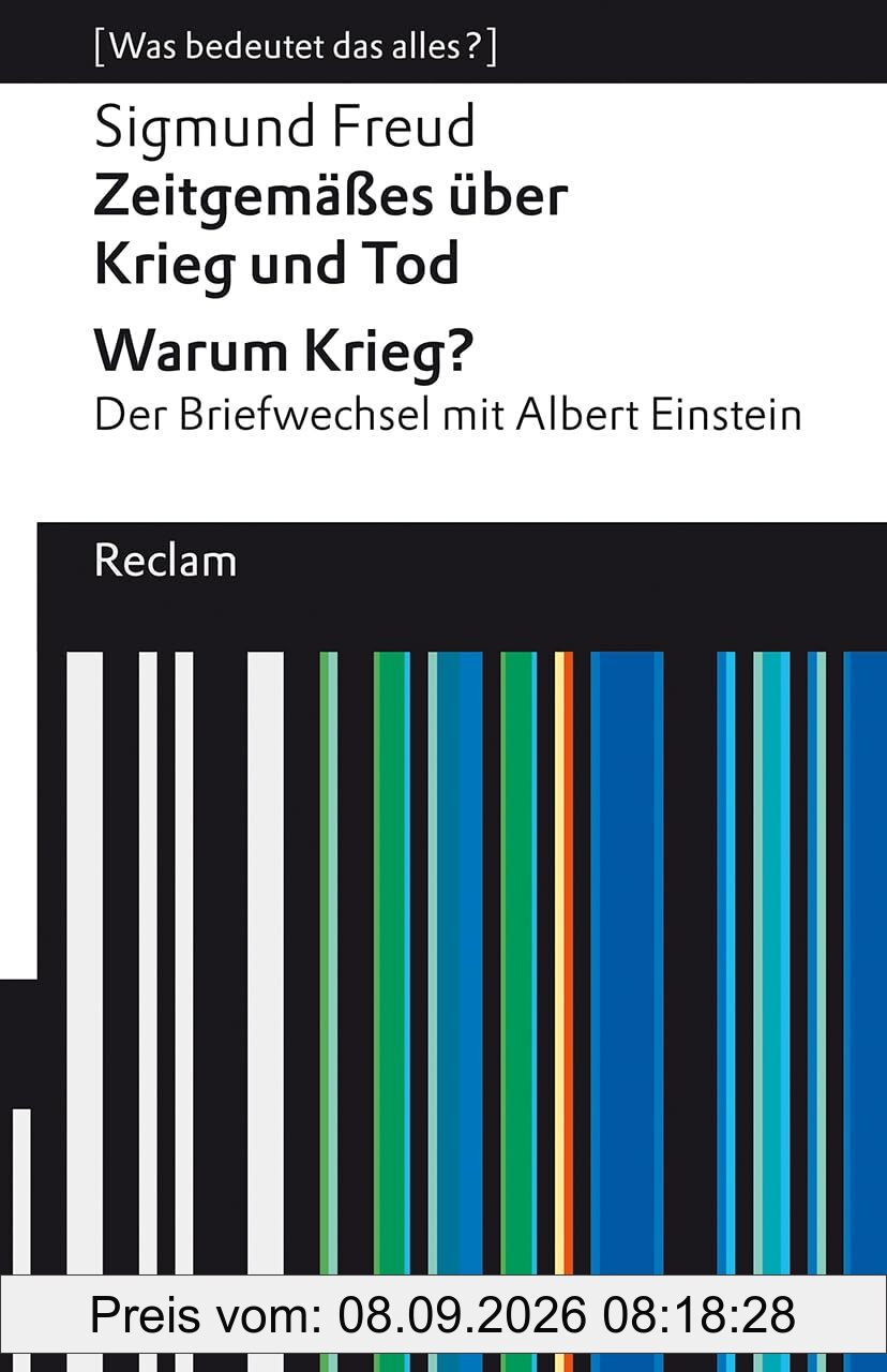 Zeitgemäßes über Krieg und Tod | Warum Krieg? Der Briefwechsel mit Albert Einstein: [Was bedeutet das alles?]