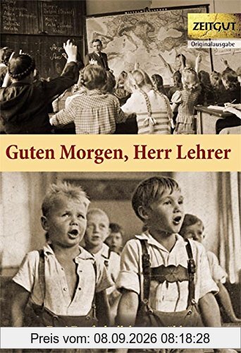 Guten Morgen, Herr Lehrer (Klappenbroschur): Dorfschullehrer erzählen. 1959-1967