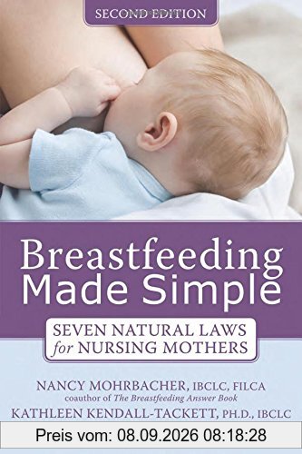 Breastfeeding Made Simple: Seven Natural Laws for Nursing Mothers