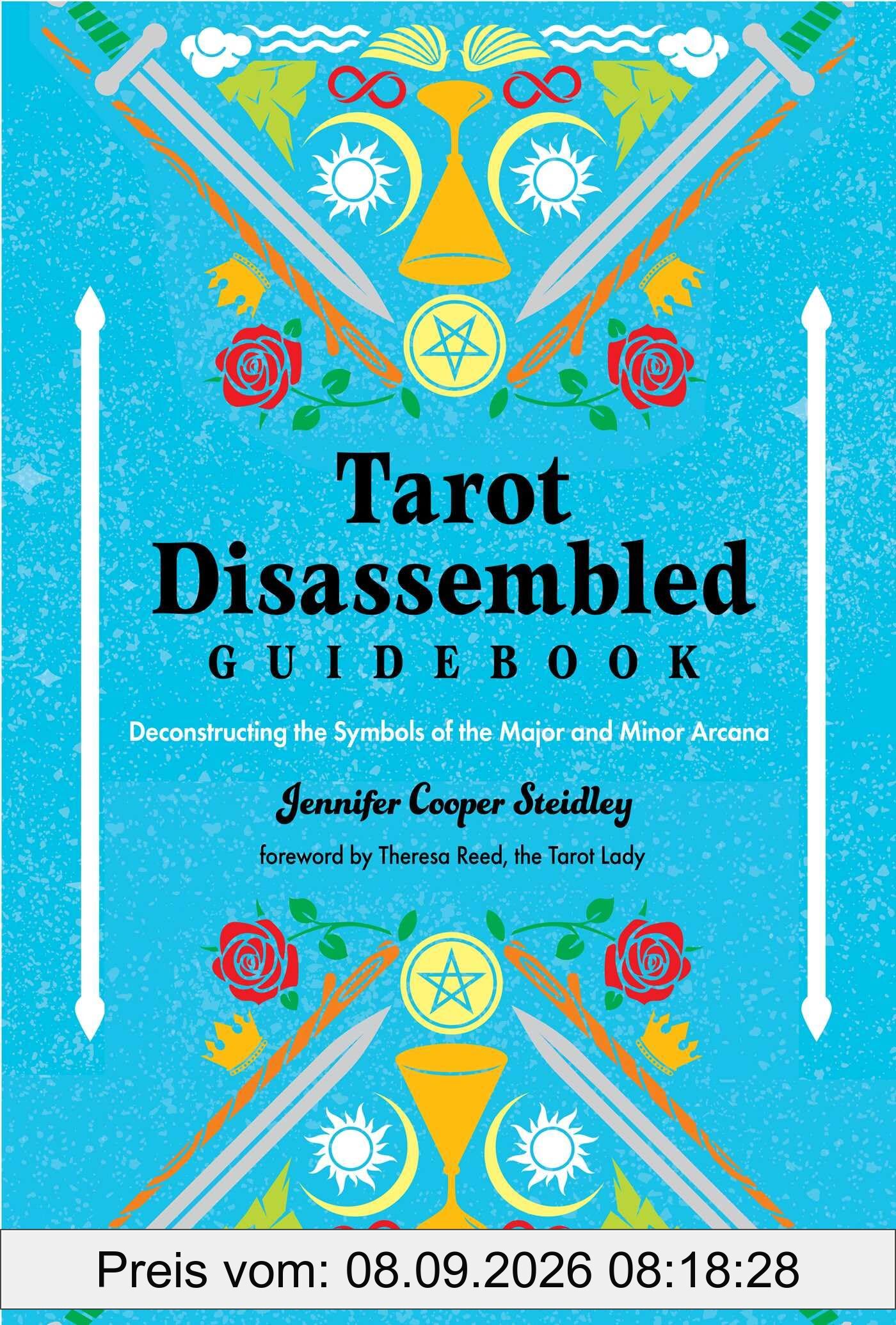 Tarot Disassembled Guidebook: Deconstructing the Symbols of the Major and Minor Arcana