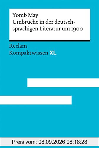 Umbrüche in der deutschsprachigen Literatur um 1900: Kompaktwissen XL