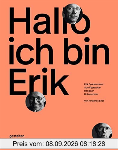 Hallo, ich bin Erik: Erik Spiekermann, Schriftgestalter, Designer, Unternehmer