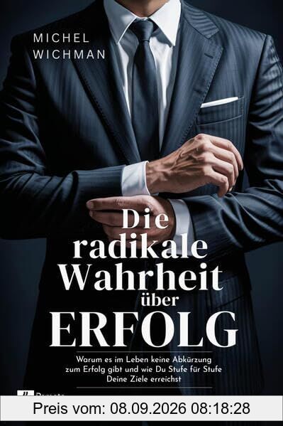 Die radikale Wahrheit über Erfolg