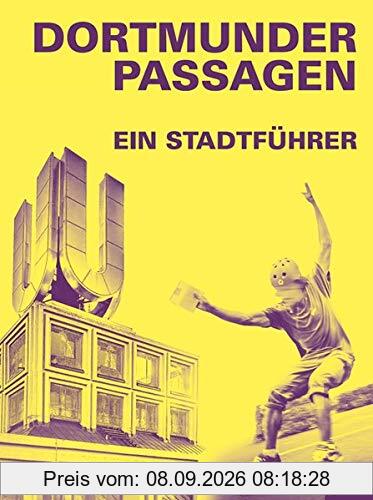 Dortmunder Passagen: Ein Stadtführer