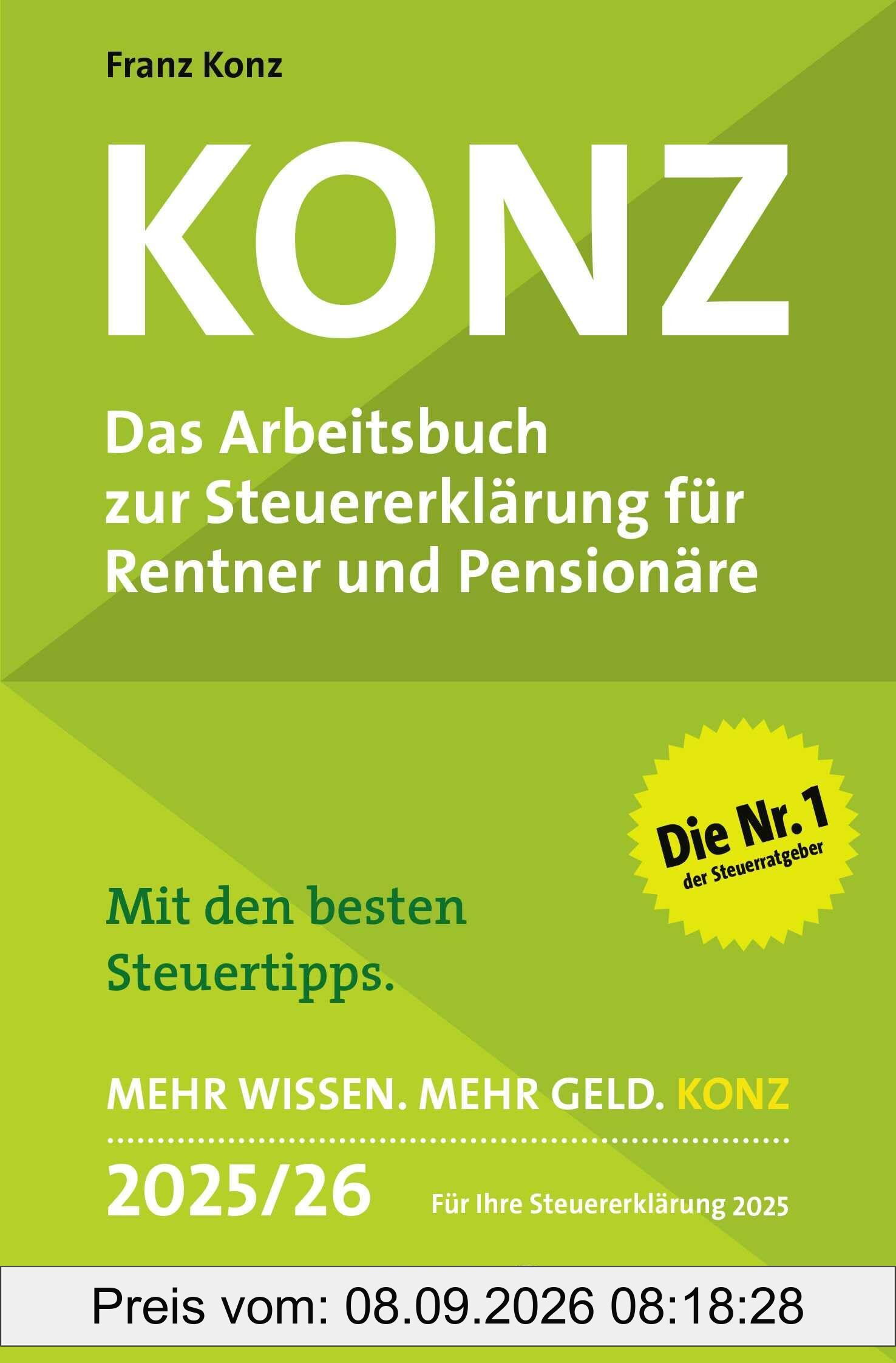 Konz: Das Arbeitsbuch zur Steuererklärung für Rentner und Pensionäre. Mit den besten Steuertipps. Mehr Wissen. Mehr Geld. Konz. 2025 / 26. Für Ihre Steuererklärung 2025