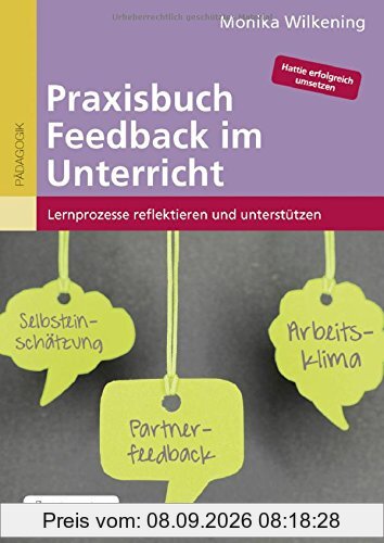 Praxisbuch Feedback im Unterricht: Lernprozesse reflektieren und unterstützen. Anpassbare Kopiervorlagen in Word