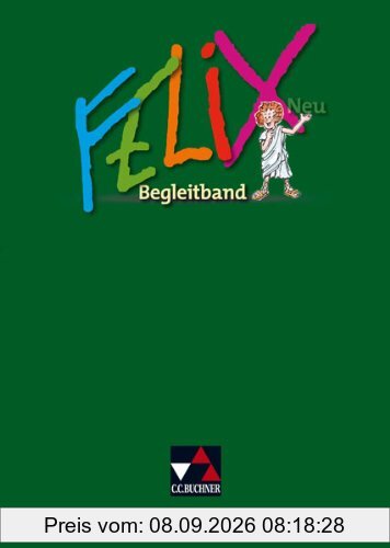 Felix Neu. Begleitband: Unterrichtswerk für Latein