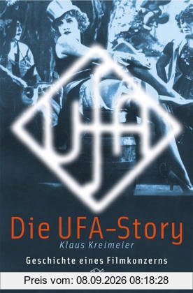 Die Ufa-Story. Geschichte eines Filmkonzerns