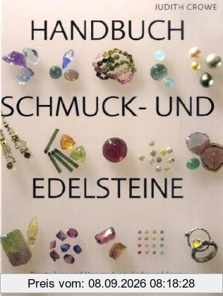 Handbuch Schmuck- und Edelsteine: Beurteilung und Verwendung, Farbe und Form, Schliff und Fassung