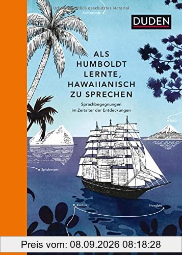 Als Humboldt lernte, Hawaiianisch zu sprechen: Sprachbegegnungen im Zeitalter der Entdeckungen
