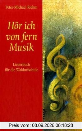 Hör ich von fern Musik: Liederbuch für die Waldorfschule
