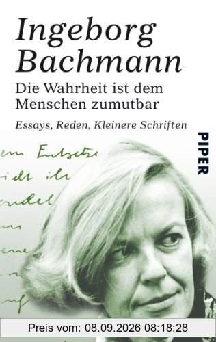Die Wahrheit ist dem Menschen zumutbar: Essays, Reden, Kleinere Schriften