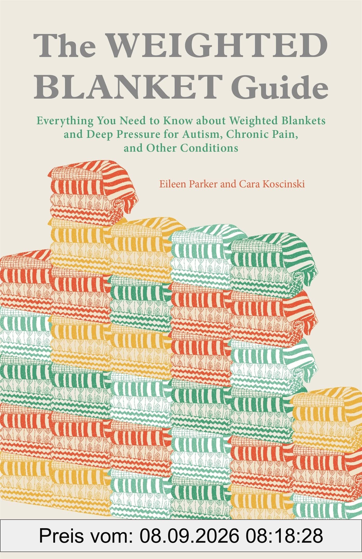 The Weighted Blanket Guide: Everything You Need to Know about Weighted Blankets and Deep Pressure for Autism, Chronic Pain, and Other Conditions