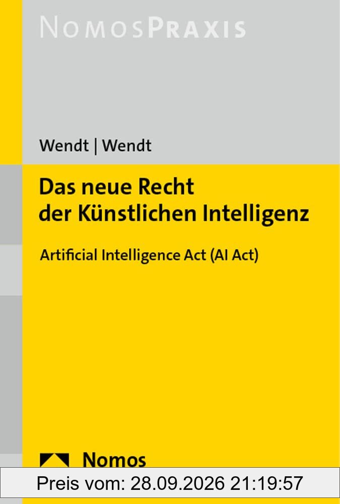Das neue Recht der Künstlichen Intelligenz: Artificial Intelligence Act (AI Act)