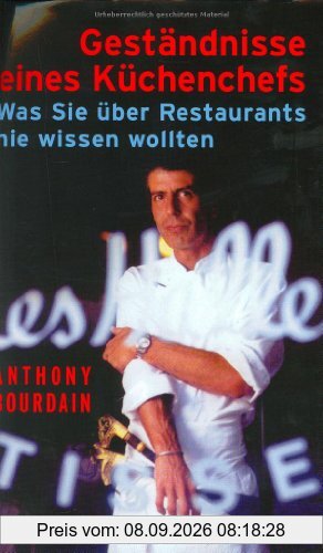 Geständnisse eines Küchenchefs. Was Sie über Restaurants nie wissen wollten