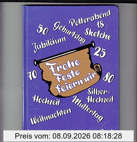Frohe Feste feiern wir. Beiträge und Lieder in fröhlicher Runde