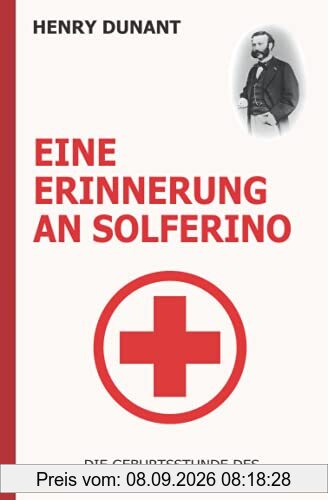 Eine Erinnerung an Solferino: Die Geburtsstunde des Internationalen Roten Kreuzes