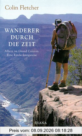 Wanderer durch die Zeit. Allein im Grand Canyon. Eine Entdeckungsreise