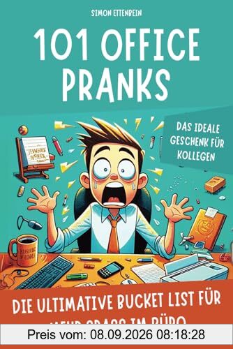 101 Office Pranks: Die ultimative Bucket List für mehr Spaß im Büro. Das ideale Geschenk für Kollegen