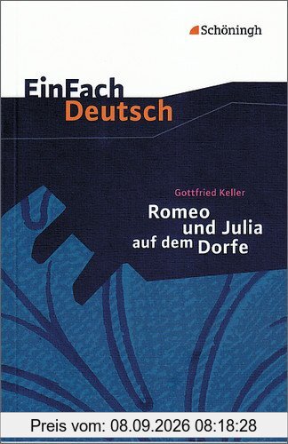 EinFach Deutsch Textausgaben: Gottfried Keller: Romeo und Julia auf dem Dorfe: Klassen 8 - 10