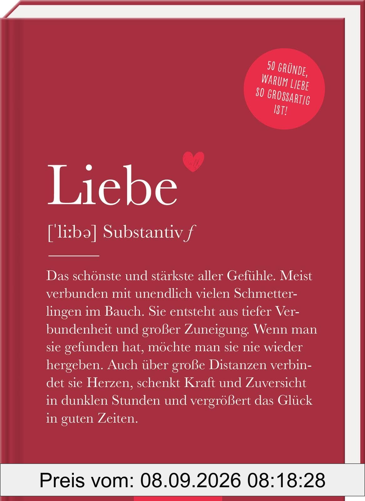 Liebe (Substantiv, f): 50 Gründe, warum Liebe so großartig ist! | Definition Liebe: Modernes Komplimentebuch zum Verschenken