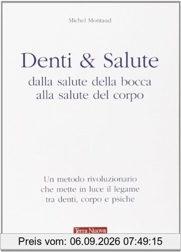 Denti e salute. Dalla salute della bocca alla salute del corpo