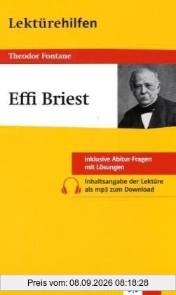 Lektürehilfen Effi Briest. Mit Materialien: Inklusive Abitur-Fragen mit Lösungen. Ausführliche Inhaltsangaben mit Interpretation