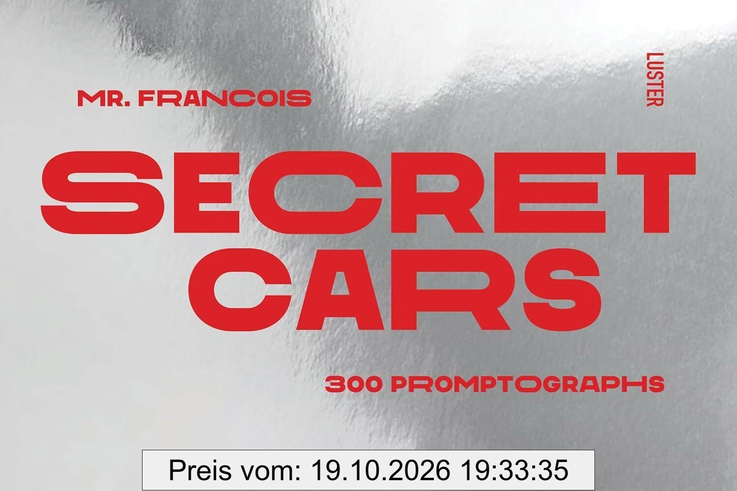 Secret Cars: 300 Promptographs