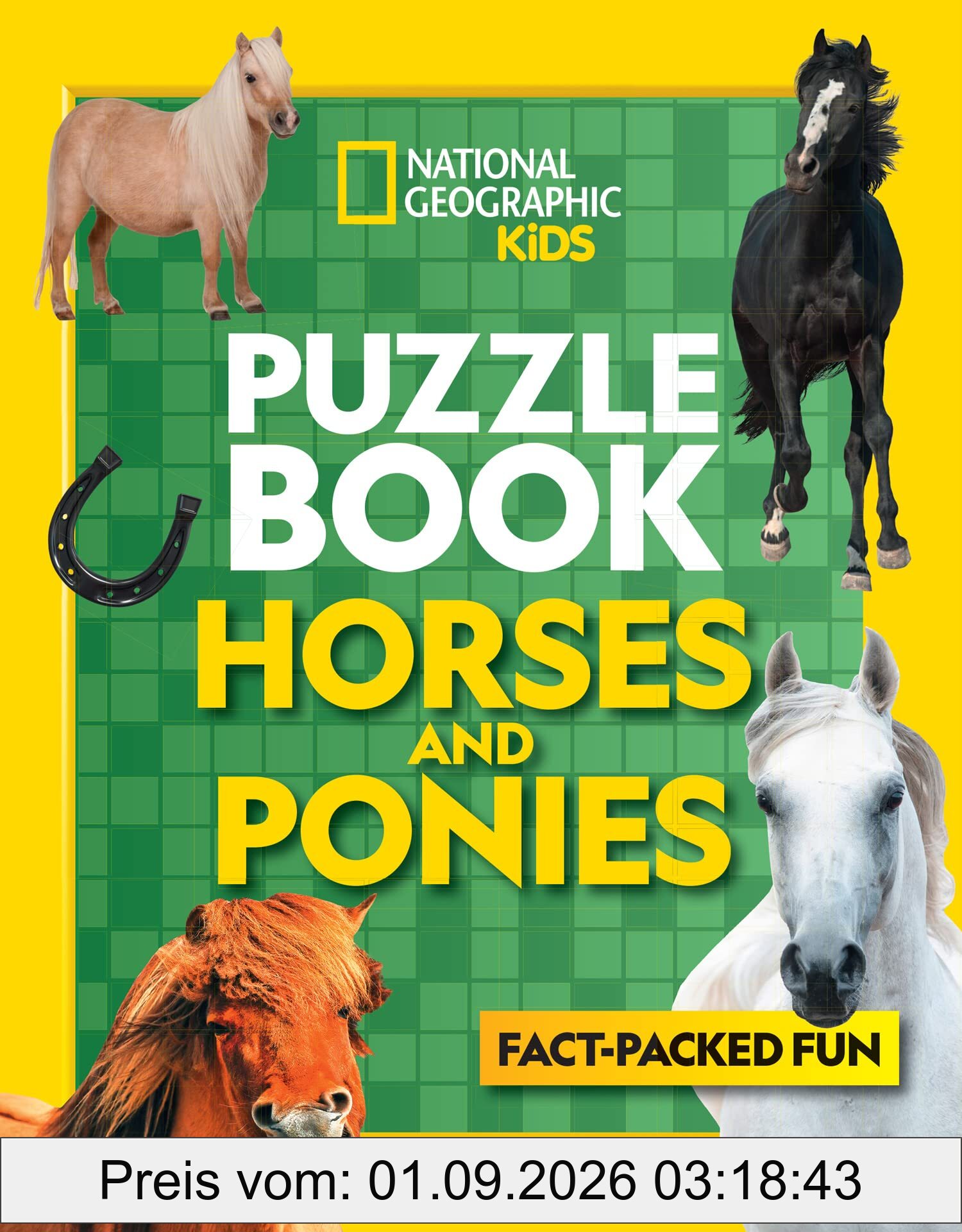 Puzzle Book Horses and Ponies: Brain-tickling quizzes, sudokus, crosswords and wordsearches (National Geographic Kids)