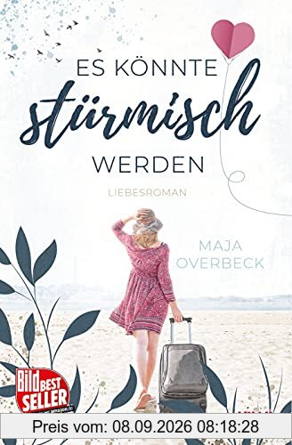 Es könnte stürmisch werden: Liebesroman