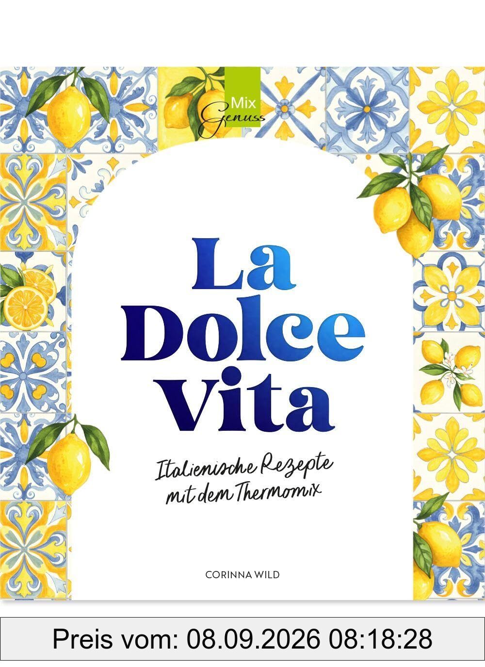 La Dolce Vita: Italienische Rezepte mit dem Thermomix