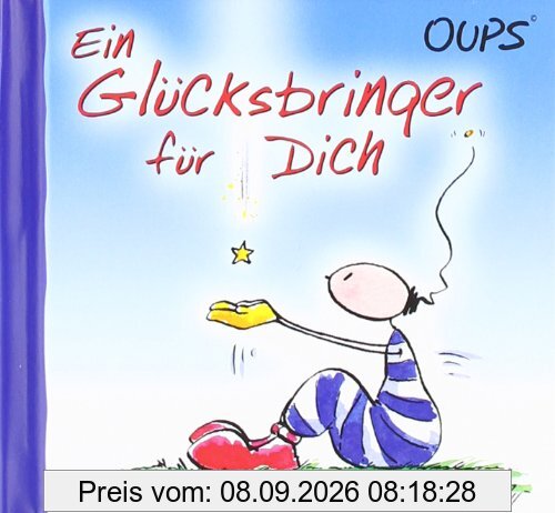 Oups Minibuch - Ein Glücksbringer für Dich: Glücksgedanken, die Herz und Seele beru..hren und ein Lächeln auf die Lippen zaubern