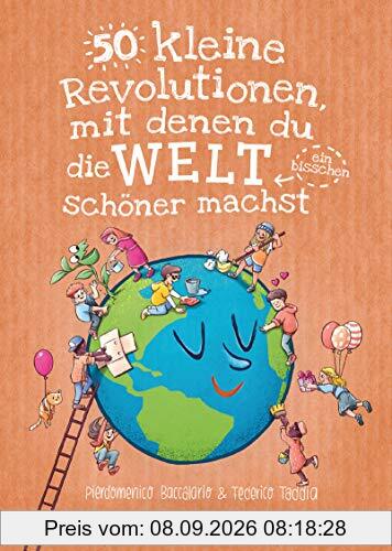 50 kleine Revolutionen, mit denen du die Welt (ein bisschen) schöner machst