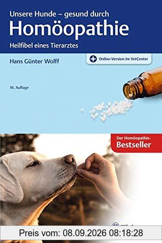 Unsere Hunde - gesund durch Homöopathie: Heilfibel eines Tierarztes