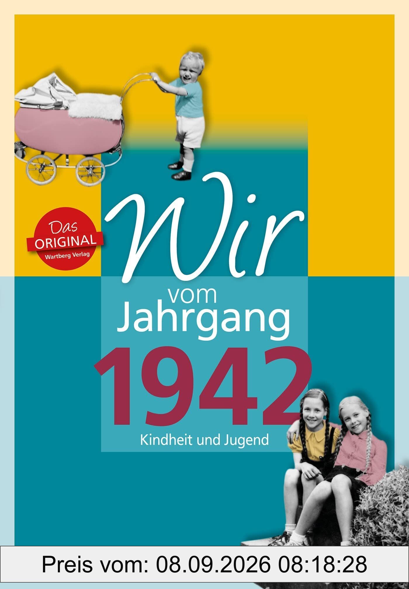 Wir vom Jahrgang 1942 - Kindheit und Jugend