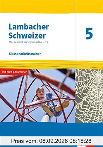 Lambacher Schweizer Mathematik 5 - G9. Ausgabe Nordrhein-Westfalen: Klassenarbeitstrainer. Schülerheft mit Lösungen Klasse 5 (Lambacher Schweizer ... G9. Ausgabe für Nordrhein-Westfalen ab 2019)