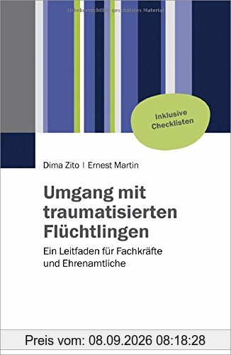 Umgang mit traumatisierten Flüchtlingen: Ein Leitfaden für Fachkräfte und Ehrenamtliche