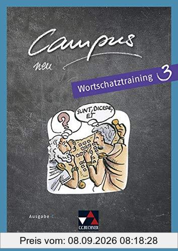 Campus C - neu / Campus C Wortschatztraining 3 - neu: Gesamtkurs Latein in drei Bänden (Campus C - neu: Gesamtkurs Latein in drei Bänden)