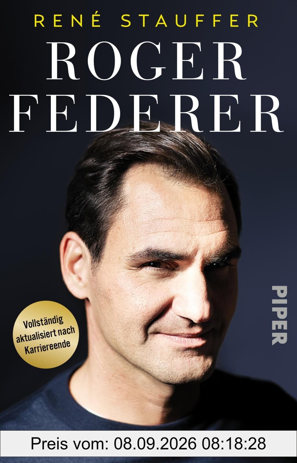 Roger Federer: Die Biografie | Vollständig aktualisiertes Buch über den Tennis-Spieler und seine Laufbahn und sein mentales Erfolgsgeheimnis vor und nach Karriereende